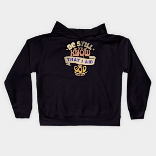 Be Still and Know That I Am God Kids Hoodie